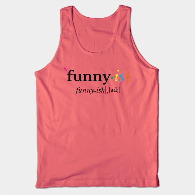 funny-ish,TV series ,adj Tank Top by FatTize